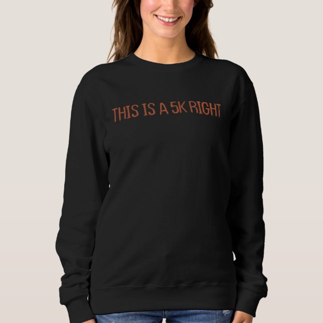 Mom Mama Retro  This Is A 5k Right Sweatshirt (Vorderseite)
