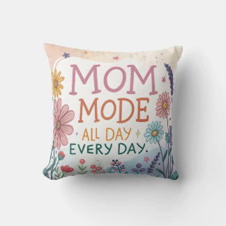 Mom Mode All Day Everyday Floral Mother's Day Gift Kissen