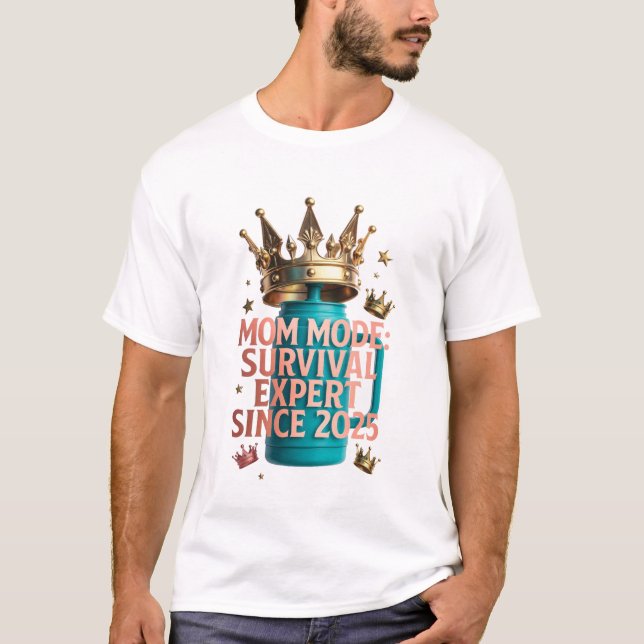 Mom Mode Survival Expert Tee | Since 2025 Funny Mo (Vorderseite)