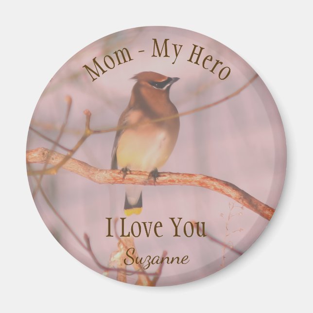 Mom My Hero Love You Waxwing Personalized Magnet (Vorne)
