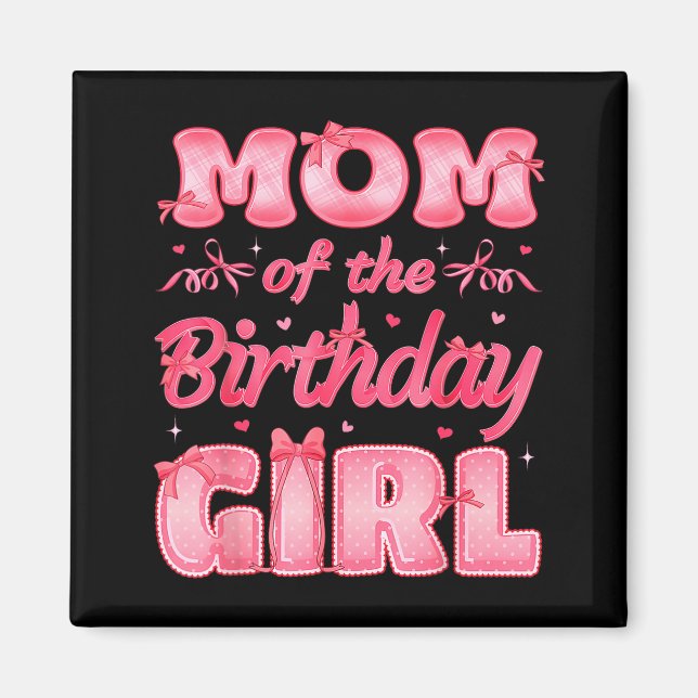 Mom Of The Birthday Girl Family Nk Coquette Bow  Magnet (Vorne)