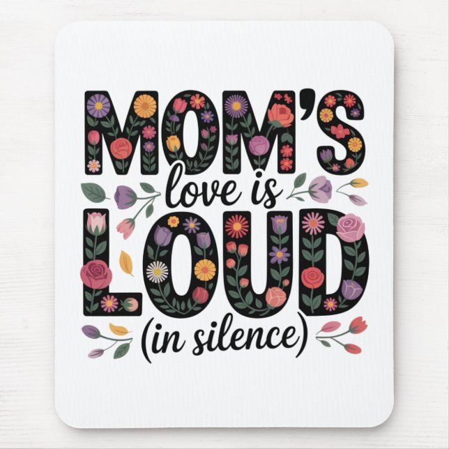 Mom’s Love Is Loud (In Silence) Mousepad (Vorne)