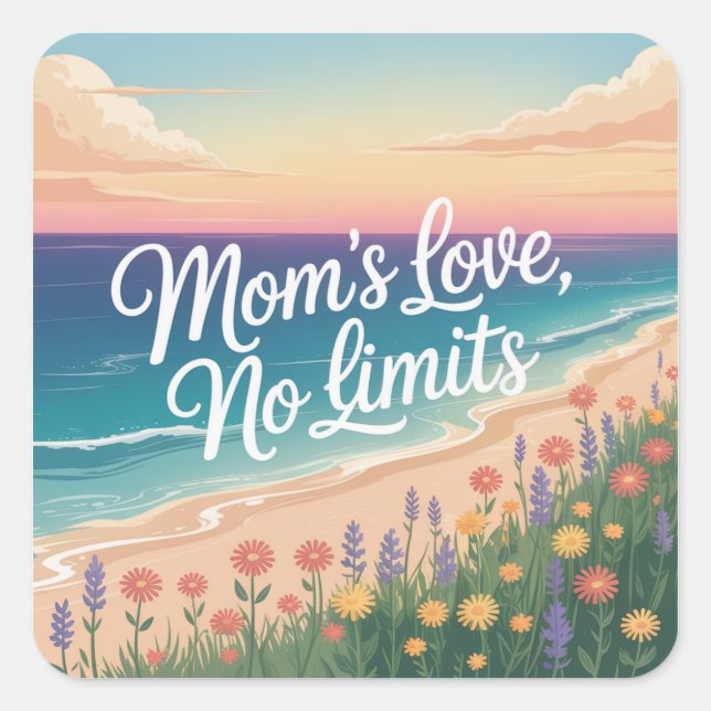 Mom’s Love, No Limits Quadratischer Aufkleber (Vorderseite)