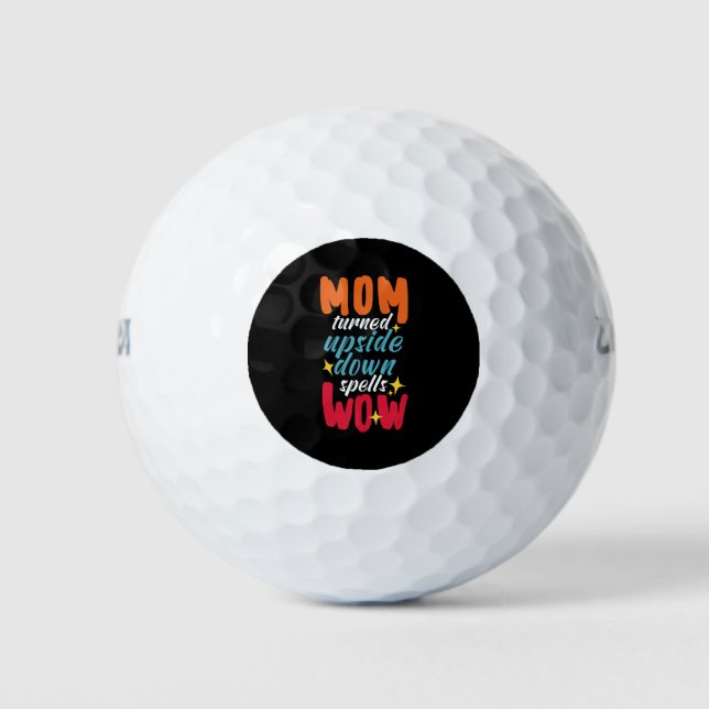 Mom Turned Upside Down Spells Wow! - Mother's Day Golfball (Vorderseite)