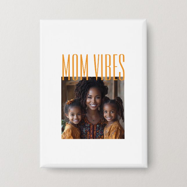 Mom Vibes custom photo Button (Vorderseite)