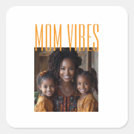 Mom Vibes custom photo Quadratischer Aufkleber