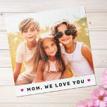 Mom we love you photo hearts text mothers day<br><div class="desc">Jig saw puzzle featuring your custom photo and the text "Mom,  we love you" below flanked by hot pink hearts.</div>