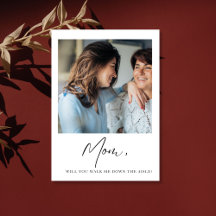 Mom Will You Walk Me Down The Aisle Mother Bride