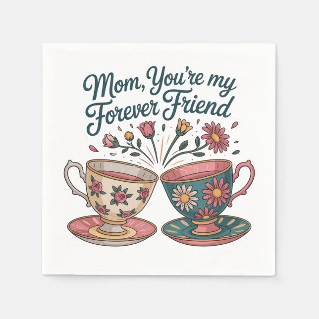 Mom, You’re My Forever Friend Serviette (Vorderseite)