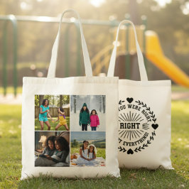 Mom You Were Right Four 4 Photo Collage Custom Tragetasche