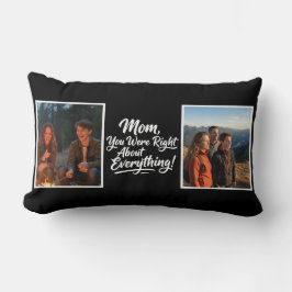 Mom You Were Right Two Photo Brush Script Keepsake Lendenkissen