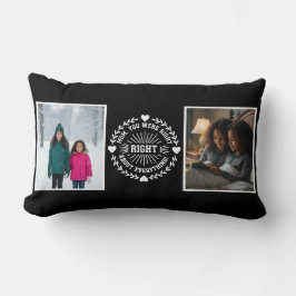 Mom You Were Right Two Photo Modern Keepsake black Lendenkissen