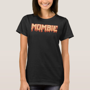 Mombie Funny Halloween Sarcastic Spooky Mama Gesch T-Shirt