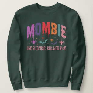 Mombie wie ein Zombie, aber mit Kindern lustige Ha Sweatshirt