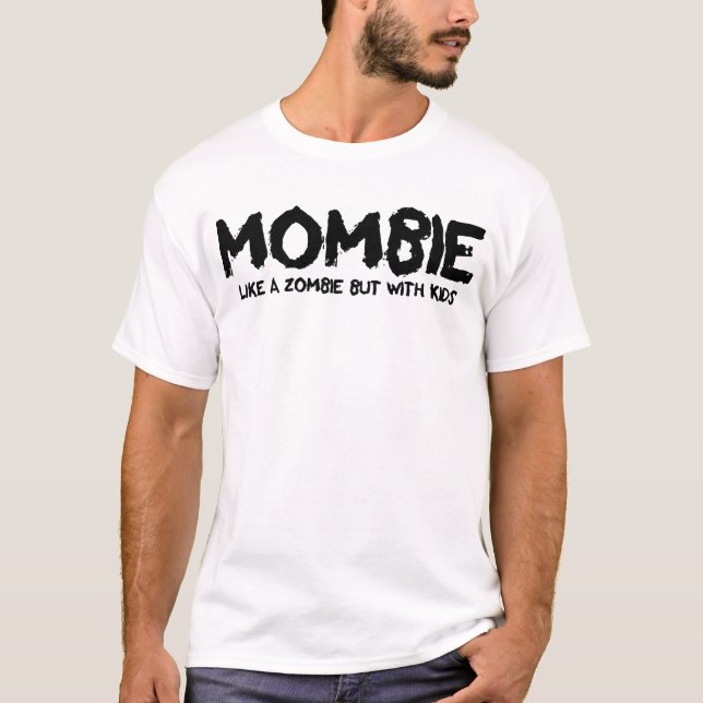 Mombie wie ein Zombie, aber mit Kindern Mama Hallo T-Shirt (Vorderseite)