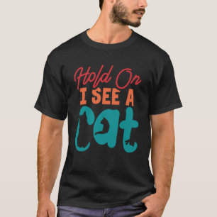 Moment, ich sehe eine Katze Cat Crazy Cat Lady 1 T-Shirt