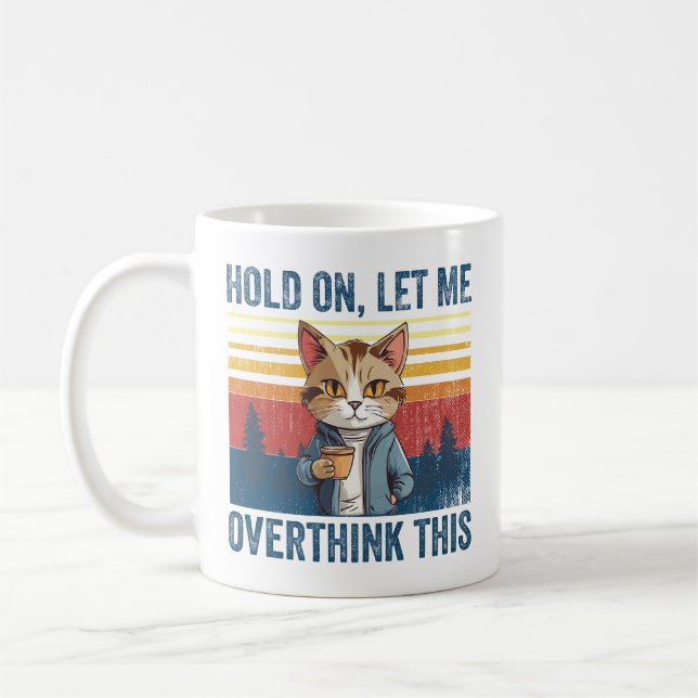 Moment Lass mir, diese Kaffeekatze zu überdenken Kaffeetasse (Links)