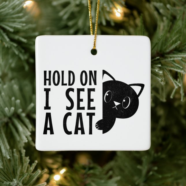 Moment mal, ich sehe eine Katze .... lustiger Katz Keramikornament (Baum)