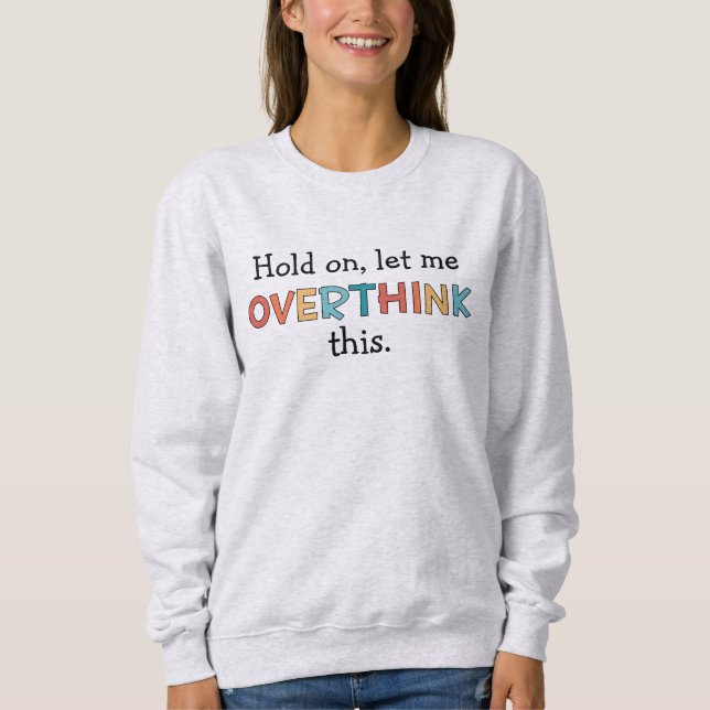 Moment mal Lass, diesen lustigen Retro zu überdenk Sweatshirt (Vorderseite)