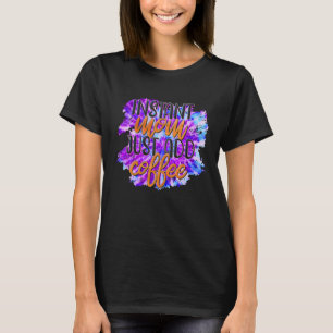 Moment Mom Just Add Coffee T-Shirt