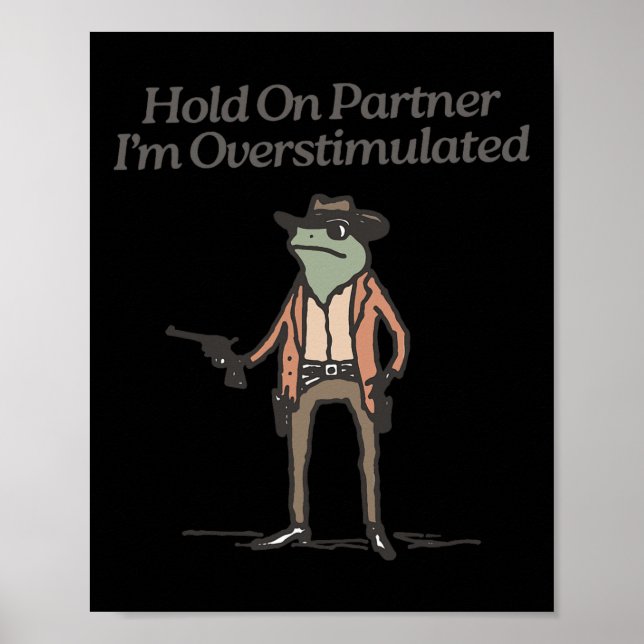Moment On Partner Ich bin überstimuliert lustigen  Poster (Vorne)