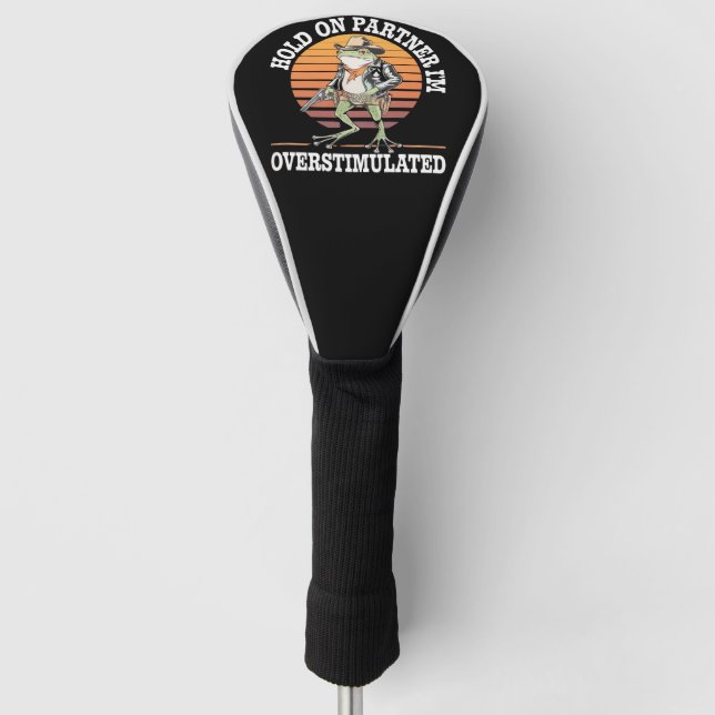 Moment On Partner Ich bin überstimulierter Cowboy  Golf Headcover (Vorderseite)