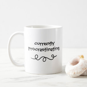 Momentan verzögert das Aufschieben von Funny Mug Kaffeetasse