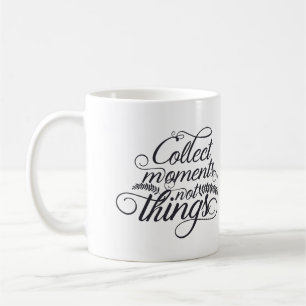 Momente sammeln nicht Dinge Kaffee Tasse - Inspira