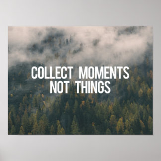 Momente sammeln, nicht Dinge Poster