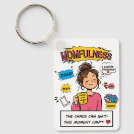 Momfulness Comic Mindful Mom Zitat Kunst Schlüsselanhänger