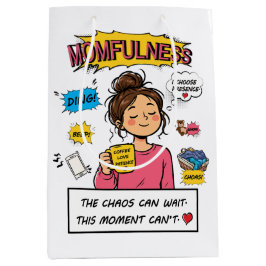 Momfulness-Comic-Zitat für eine achtsame Mutter Ku Mittlere Geschenktüte