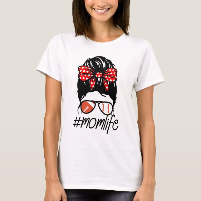 Momlife Baseball Fußball chaotisch Bun Mama Mütter T-Shirt (Vorderseite)