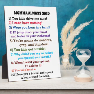 MOMMA ALWAYS SAID poster Fotoplatte