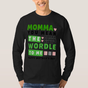 Momma, du hast mir die Welt zum Muttertag Gemein T-Shirt