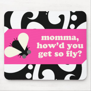 momma, howd u erhalten, also fliegen Sie? mousepad