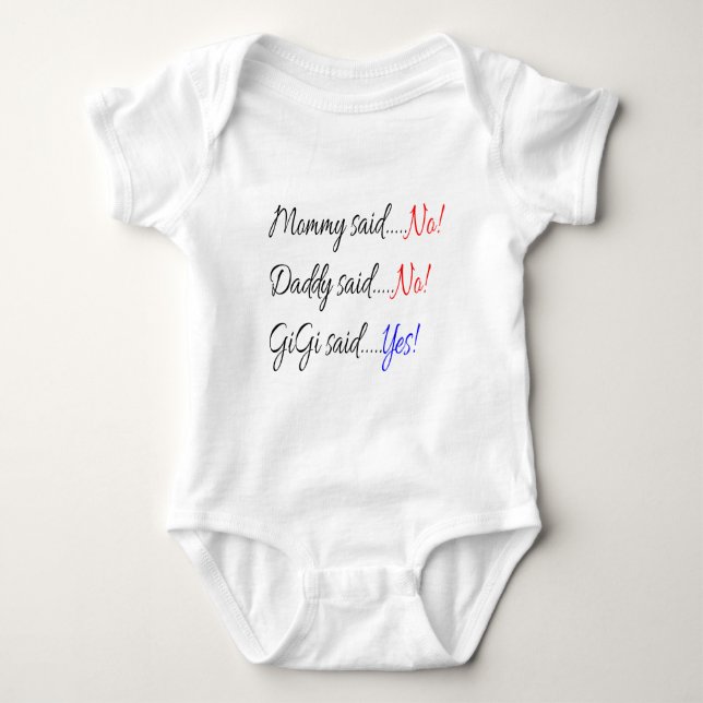 Momma sagte nein, sagte Daddy nein, Gigi sagte ja Baby Strampler (Vorderseite)