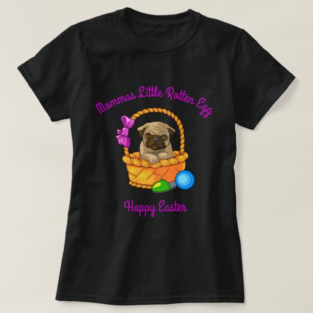 Mommas Little Rotten Egg Frohe OsterMops T-Shirt (Design vorne)