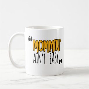 Mommin' Ain nicht leicht Kaffeetasse