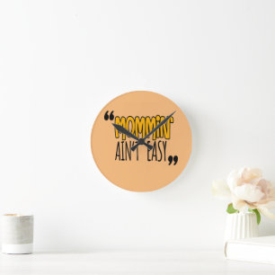 Mommin' Ain nicht leicht Runde Wanduhr