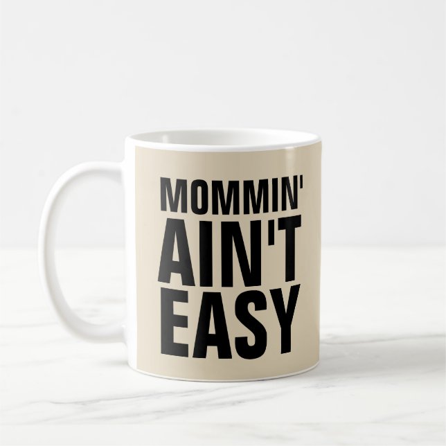MOMMIN' AIN'AIN nicht einfach, lustige MAMA Kaffee Kaffeetasse (Links)