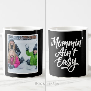 Mommin Ain't Easy Pinsel Schrift 1 Foto Schwarz Kaffeetasse