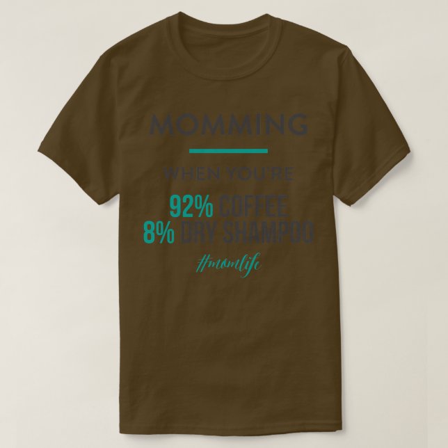 Momming bei 92 Kaffee 8 trocken Shampoo T-Shirt (Design vorne)