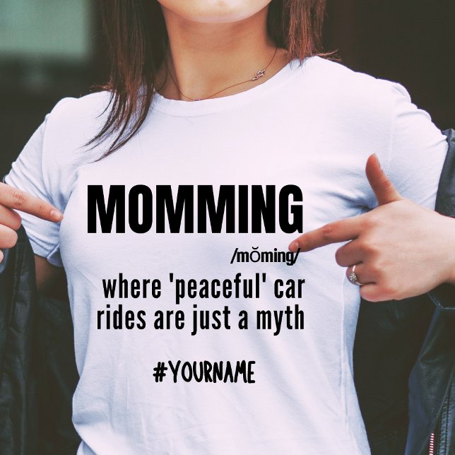 Momming Funny Slogan Niedlich Mütter Tagesgeschenk T-Shirt (Add a name and make mum happy! Why wait?)