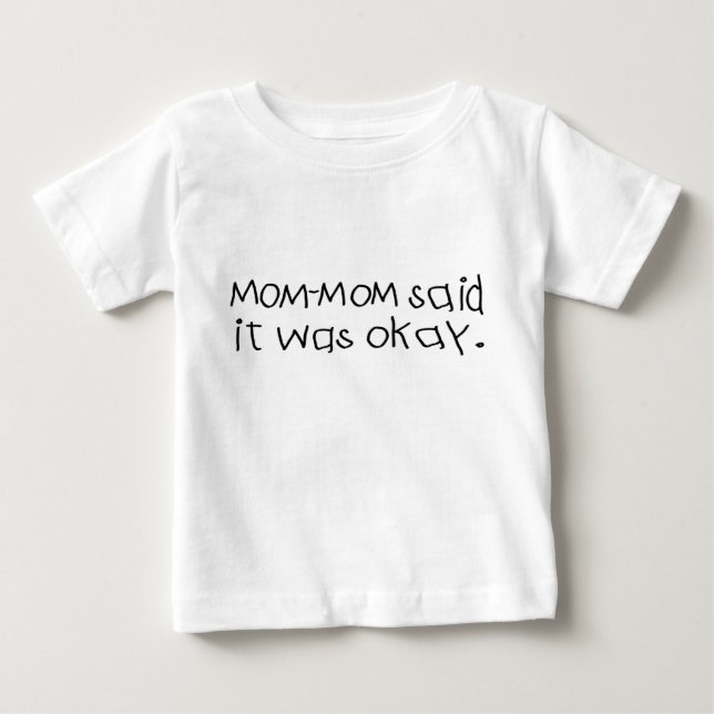 Mommom sagte, dass es okay war baby t-shirt (Vorderseite)