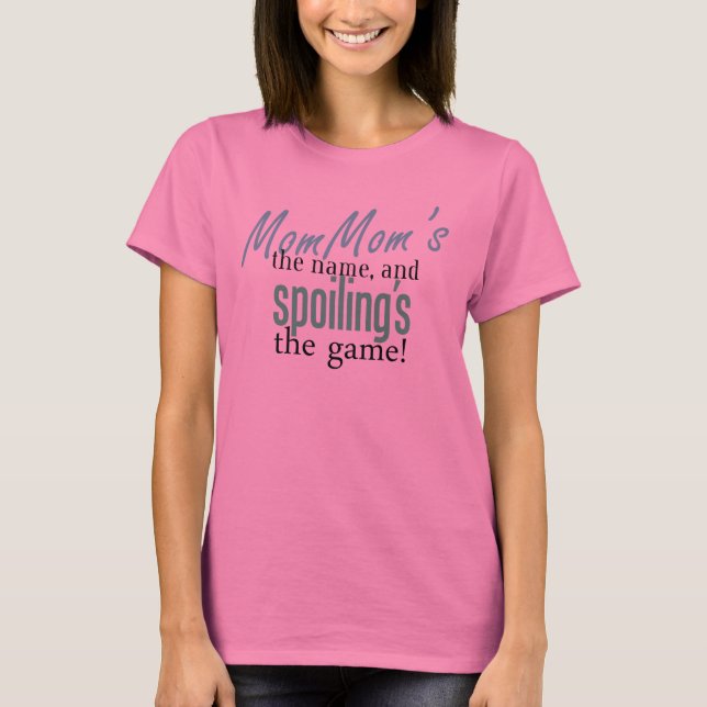 MomMoms der Name und Verderbens des Spiels T-Shirt (Vorderseite)