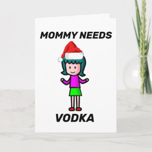 MOMMY A BESOIN DE CARTE DE NOËL VODKA