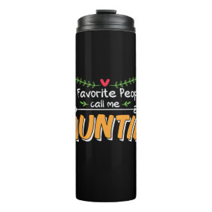 Mommy Art Lieblings Leute nennen mich Tante Thermosbecher