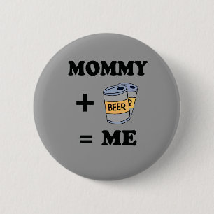 Mommy + beer = ich Baby T - Shirt Button