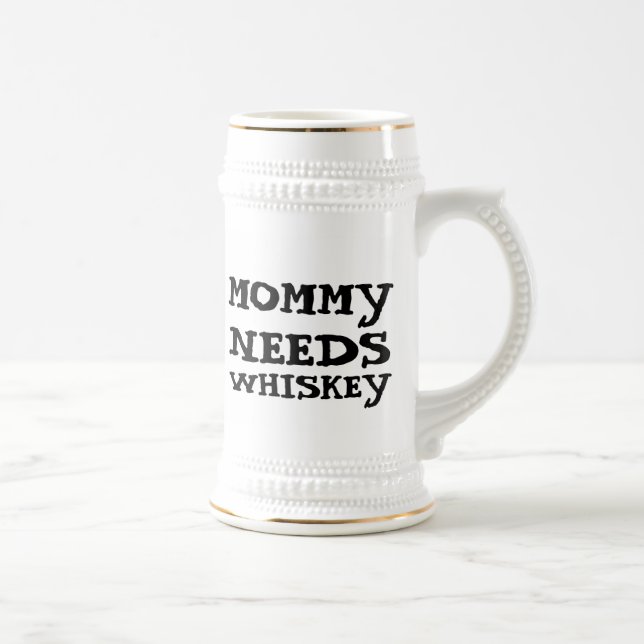 MOMMY BRAUCHT WHISKEY BIER STEIN BIERGLAS (Rechts)
