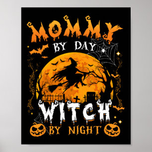 Mommy by Day Hexe by Night Fun Familie Halloween C Poster